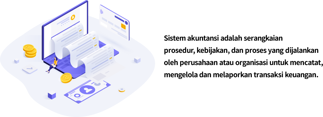 Sistem akuntansi adalah serangkaian prosedur, kebijakan, dan proses yang dijalankan oleh perusahaan atau organisasi untuk mencatat, mengelola dan melaporkan transaksi keuangan.